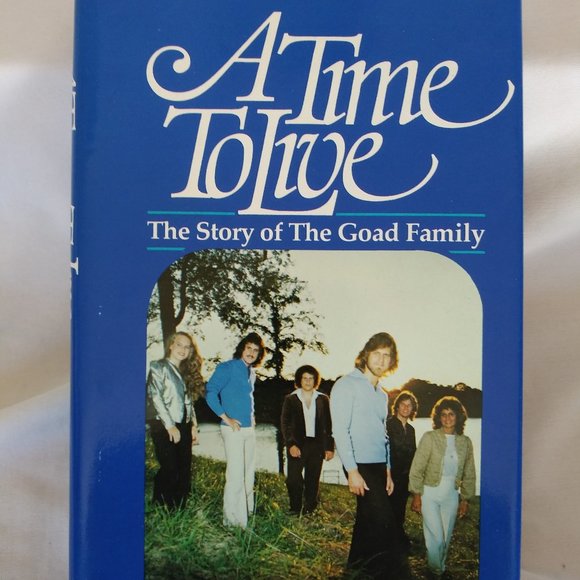 A Time To Live "The Story of The Goad Family" by Doug Wead, HCDJ 1982, Signed-L2 - Picture 1 of 2